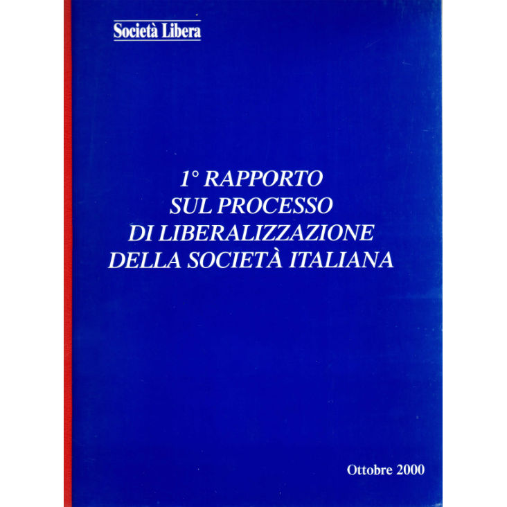 La copertina del libero 1° rapporto sul processo di liberalizzazione della società italiana