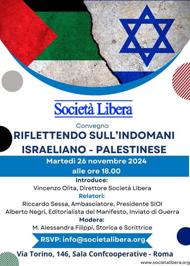 La locandina del convegno che si terrà a Roma il 26 novembre 2024 dal titolo: RIFLETTENDO SULL'INDOMANI ISRAELIANO PALESTINESE